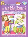 Książeczka z naklejkami. W domu z Lidką i Wojtkiem
