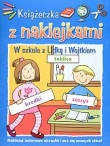 Książeczka z naklejkami. W szkole z Lidką i Wojtkiem