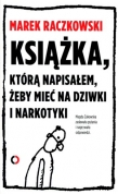 Książka, którą napisałem, żeby mieć na dziwki i narkotyki