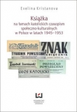 Książka na łamach katolickich czasopism społeczno-kulturalnych w Polsce w latach 1945?1953