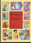 Księga bajek Zbiór najpiękniejszych bajek świata