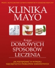 Księga domowych sposobów leczenia Kliniki Mayo