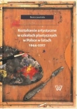 Kształcenie artystyczne w szkołach plastycznych w Polsce w latach 1944-2017