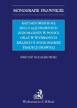Kształtowanie się regulacji prawnych zgromadzeń w Polsce oraz w wybranych krajach o anglosaskiej tradycji prawnej