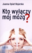 Kto wyłączy mój mózg?