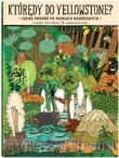 KTÓRĘDY DO YELLOWSTONE?