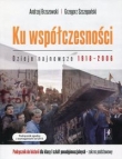 Ku współczesności. Klasa 1, szkoła ponadgimnazjalna. Historia. Podręcznik
