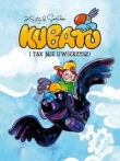 Kubatu I tak nie uwierzysz t.1