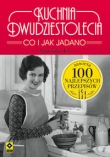 Kuchnia dwudziestolecia Co i jak Jadano 100 najlepszych przepisów