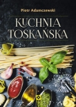 Kuchnia toskańska. Wyd. II