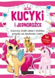 Kucyki i jednorożce Kolorowy świat zabaw i świetne pomysły na spędzenie czasu