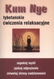 Kum Nye. Tybetańskie ćwiczenia relaksacyjne