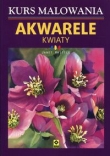 Kurs malowania Akwarele Kwiaty
