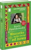 Kurs pozytywnego myślenia Wszystko mogę zacząć od nowa