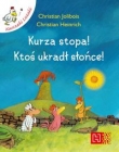 Kurza stopa Ktoś ukradł słońce