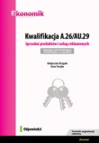 Kwalifikacja A.26/AU.29. Sprzedaż produktów i usług reklamowych. Egzamin potwierdzający kwalifikacje