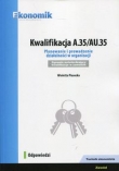 Kwalifikacja A.35/AU.35 Planowanie i prowadzenie działalności w organizacji Odpowiedzi