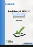 Kwalifikacja A.35/AU.35 Planowanie i prowadzenie działalności w organizacji Repetytorium