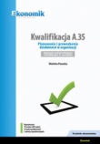 Kwalifikacja A.35. Planowanie i prowadzenie działalności w organizacji. Egzamin potwierdzający kwalifikacje