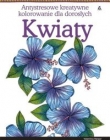 Kwiaty. antystresowe kreatywne kolorowanie