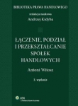 Łączenie, podział i przekształcenie spółek handlowych