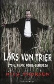 Lars von Trier Życie, filmy, fobie geniusza