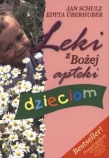 LEKI Z BOŻEJ APTEKI DZIECIOM CZ.II ZNAKI CZASU 83-85007-27-X
