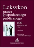 Leksykon prawa gospodarczego publicznego.. 100 podstawowych pojęć