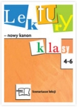 Lektury - nowy kanon. Klasy 4-6. Scenariusze lekcji