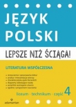 Lepsze niż ściąga! Liceum i technikum. Część 4. Język polski. Literatura współczesna
