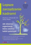 Lepsze zarządzanie kadrami. Jak stworzyć organizację, która uwalnia ludzki potencjał