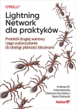 Lightning Network dla praktyków. Protokół drugiej warstwy i jego wykorzystanie do obsługi płatności bitcoinami