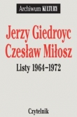 Listy 1964-1972 Jerzy Giedroyc, Czesław Miłosz