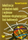 Lokalizacja uszkodzeń kabli i wybrane badania