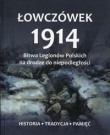 Łowczówek 1914 Bitwa Legionów Polskich na drodze do niepodległości