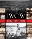 Lwów. Historia. Ludzie. tradycje