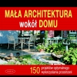Mała architektura wokół domu