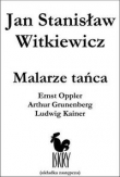 Malarze tańca: Ernst Opller, Arthur Grunenberg i Ludwig Kainer