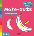 Małe - DUŻE. Akademia mądrego dziecka.