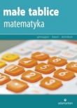 Małe tablice. Matematyka. Gimnazjum / technikum / liceum
