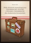 Mały słownik frazeologiczny chorwacko-polski i polsko-chorwacki