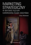 Marketing strategiczny w sektorze kultury Euroregionu Śląsk Cieszyński