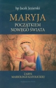 Maryja początkiem nowego świata