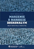 Marzenie o narodzie doskonałym