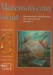 Matematyczny świat 6 Przewodnik metodyczny zeszyt 1