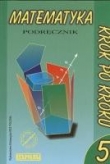 Matematyka krok po kroku. Klasa 5. Podręcznik