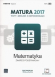 Matura 2017. Testy i arkusze z odpowiedziami. Matematyka. Zakres podst