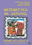 Matematyka na szóstkę. Klasa 4, szkoła podstawowa. Zadania