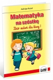 Matematyka na szóstkę. Zbiór zadań dla klasy I