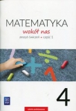 Matematyka wokół nas. Klasa 4, szkoła podstawowa, zeszyt ćwiczeń, część 1